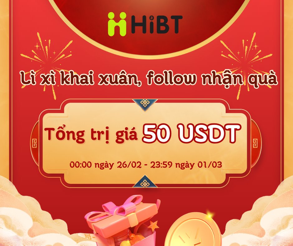 🔥Event: “Lì xì Khai Xuân – Follow Nhận Quà”

Thời gian sự kiện: 00:00 ngày 26/02 đến 23:59 ngày 01/03

📌 Quy tắc sự kiện：
1️⃣ Follow kênh Telegram HIBT: t.me/HiBT_official
2️⃣ Chia sẻ bài post về trang X cá nhân ở chế độ công khai kèm 1 con số may mắn từ 1