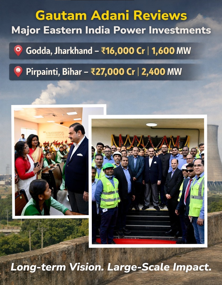 #GautamAdani Strengthens Power Backbone of Bihar &amp; Jharkhand 

During his project review, Gautam Adani assessed progress on two of Eastern India’s biggest energy investments.

Godda: ₹16,000 Cr ultra-supercritical plant.
Pirpainti: ₹27,000 Cr mega power project.

Scale that