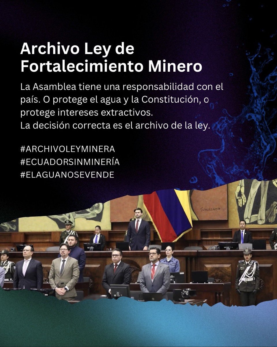 La <a href="/AsambleaEcuador/">Asamblea Nacional</a> tiene una responsabilidad con el país. O protege el agua y la Constitución, o protege intereses extractivos.
La decisión correcta es el ARCHIVO de la ley.

#ArchivoLeyMinera
#ElAguaNoSeVende