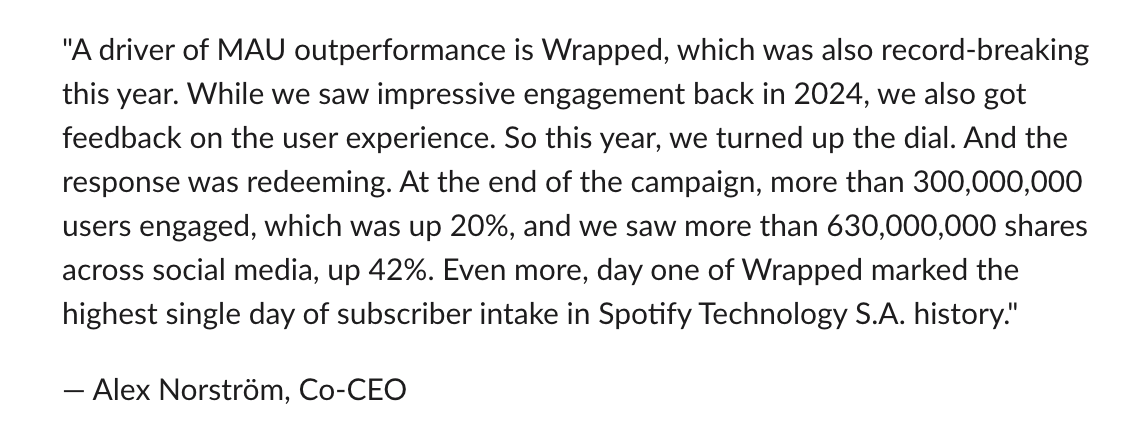Spotify had a record Q4 and their CEO directly attributed it to Wrapped, which is built with Rive.

"Day one of Wrapped marked the highest single day of subscriber intake in Spotify history.” — Alex Norström