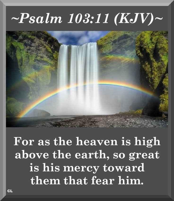 Great is God's mercy to them who fear him.
