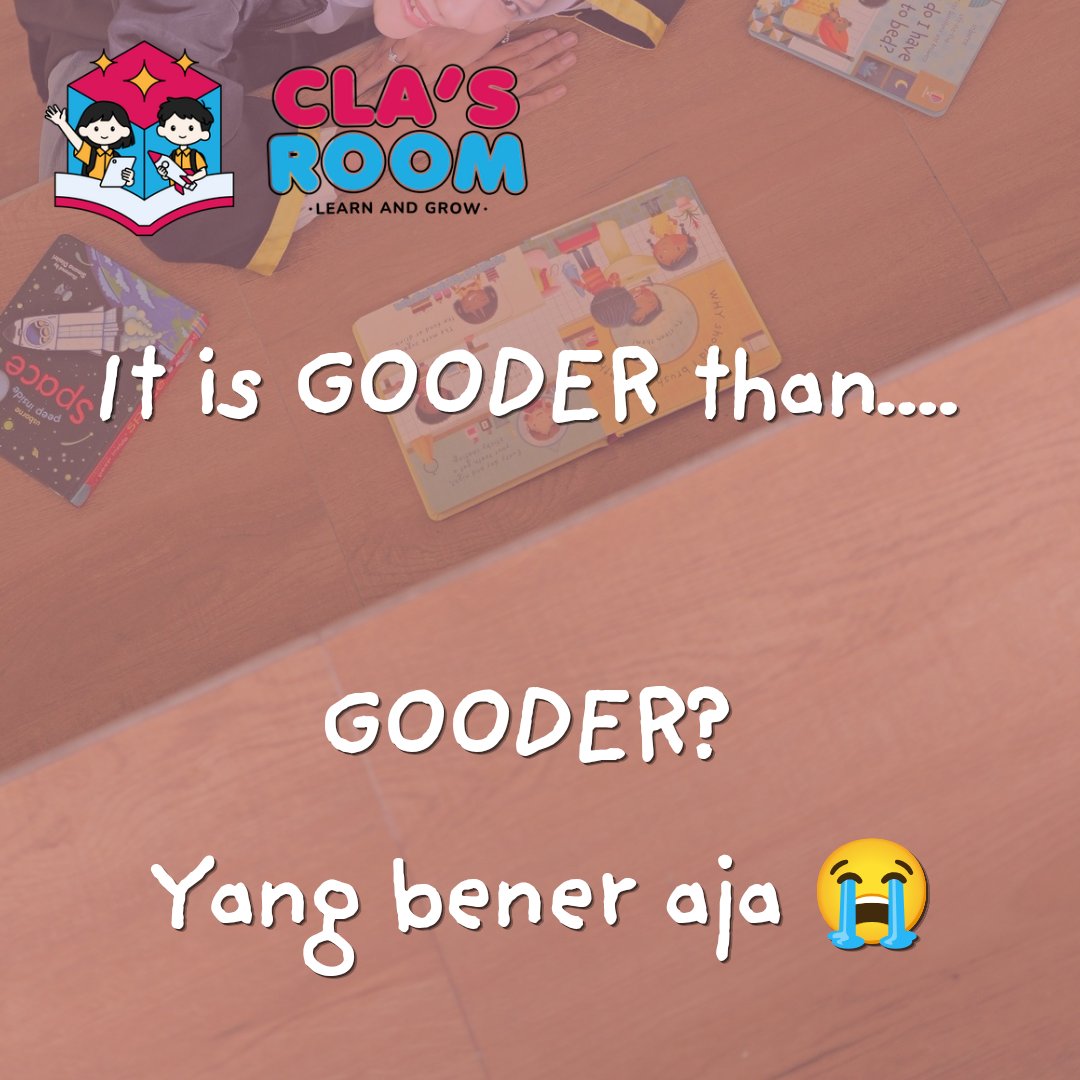 cla_sroom's tweet photo. Good - baik
Gooder - lebih baik?

Gak yaaa, salah itu 🤨 https://t.co/y7WxelAGgw