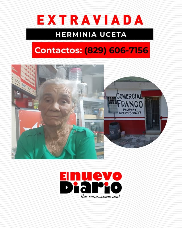 Se encuentra extraviada la señora Herminia Uceta del Rosario, de 74 años, quien reside en Hato Mayor, luego de salir de un hospital ubicado en el sector El Almirante, en Santo Domingo Este, donde su esposo permanece ingresado.

Cualquier persona que la conozca o pueda brindar