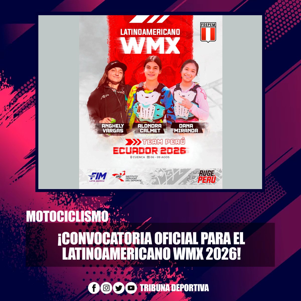 ¡CONVOCATORIA OFICIAL PARA EL LATINOAMERICANO WMX 2026!

La Federación Deportiva Peruana de Motociclismo anunció a Anghely Vargas, Alondra Calmet y Dana Miranda como las tres representantes nacionales para el Latinoamericano de Motocross WMX 2026 en Cuenca, Cuenca. La