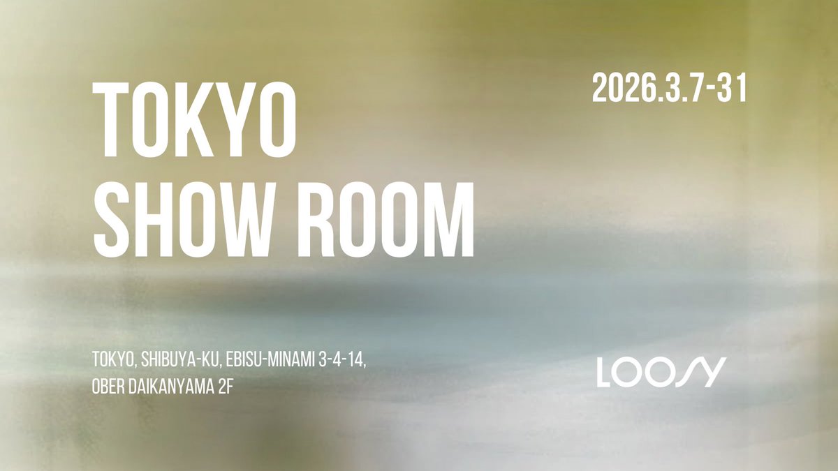 LOOSY期間限定ショールームを東京・代官山でOPENします🌬️🍃
