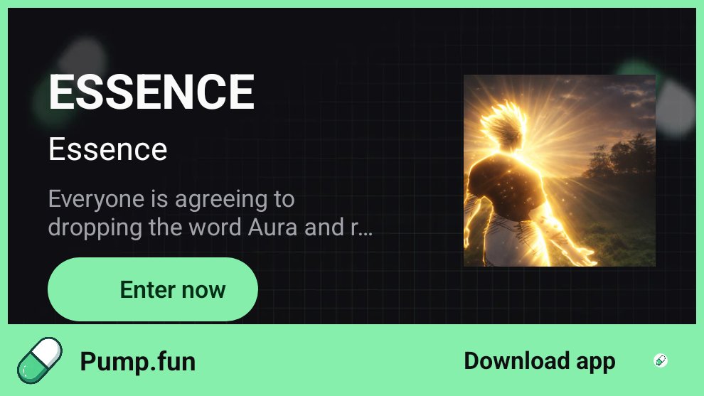 $Essence is the new $Aura 👀

#Essence #Aura #Pumpfun 

join.pump.fun/HSag/074dul87