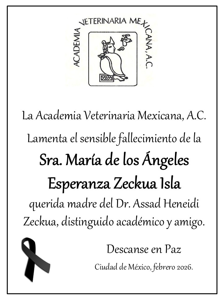 La Academia Veterinaria Mexicana se une a la pena que embarga al Dr. Assad Heneidi Zeckua por la lamentable pérdida de su querida madre.
Extendemos nuestras más sinceras condolencias con la familia y amigos.