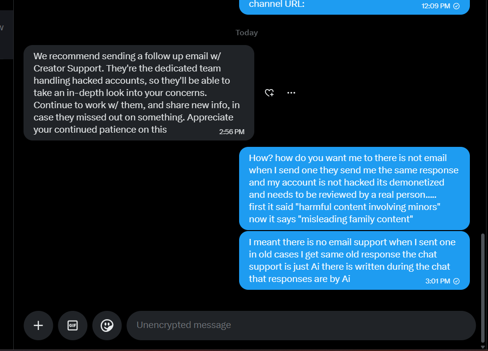 Haytham_3e's tweet photo. look at what they are saying, that I should continue on email for hacked channels ITS NOT HACKED! its demonetized! for something that it did not violate 

- I was doing posts for past days explaining that my channel is wrongly demonetized.

First It was: "Harmful Content Involving minors"

Than now it is: "Misleading Family Content"

- this is for sure Ai no human would ever do this.....
- @teamyoutube please review all of the channels that you have demonetized due to the ai moderation in the past 2 months and do a human review
- before rolling out Ai systems you should first test and there is no need for youtube to have Ai for this stuff....
- I have worked hard and build my life around this channel of course youtube cannot be any persons main thing I also have college and job people put a lot of time into creating videos no matter what type or kind of videos they create being the one only platform capable of sharing those videos to people across the world is only youtube...have some care and do not make animators and various channels that make chibi videos or anime related reactions lose their motivation and hard work....even though none of them have violated your guidelines 
- Please do a human review

https://t.co/V4RWfDnU6h

@YouTube @NpcUniverse @TeamYouTube