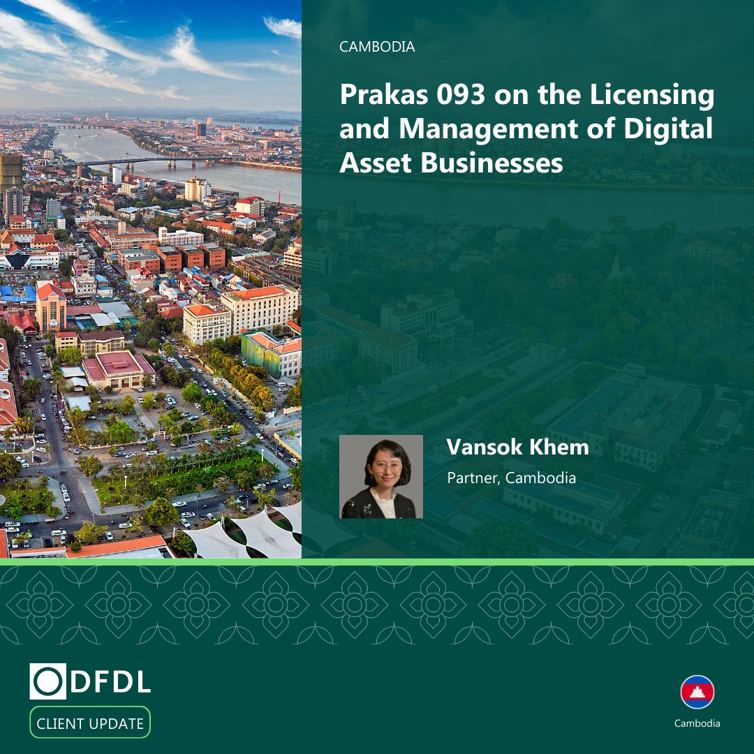 Cambodia I Prakas 093 on the Licensing and Management of Digital Asset Businesses: dfdl.com/insights/legal…

#Cambodia #DigitalAsset #DigitalWallet #Businesses