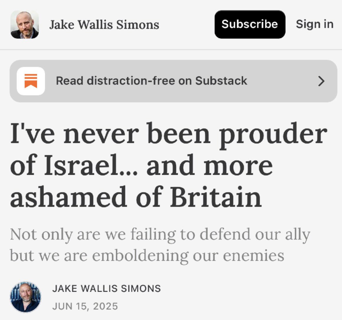 Jake Wallis Simons, who admits to being Israel first and regularly gets invited to write for and appear on mainstream newspapers and broadcasters, wrote an article last summer after 17,000 Gazan children had been indiscriminately slaughtered saying he’d “never been prouder of