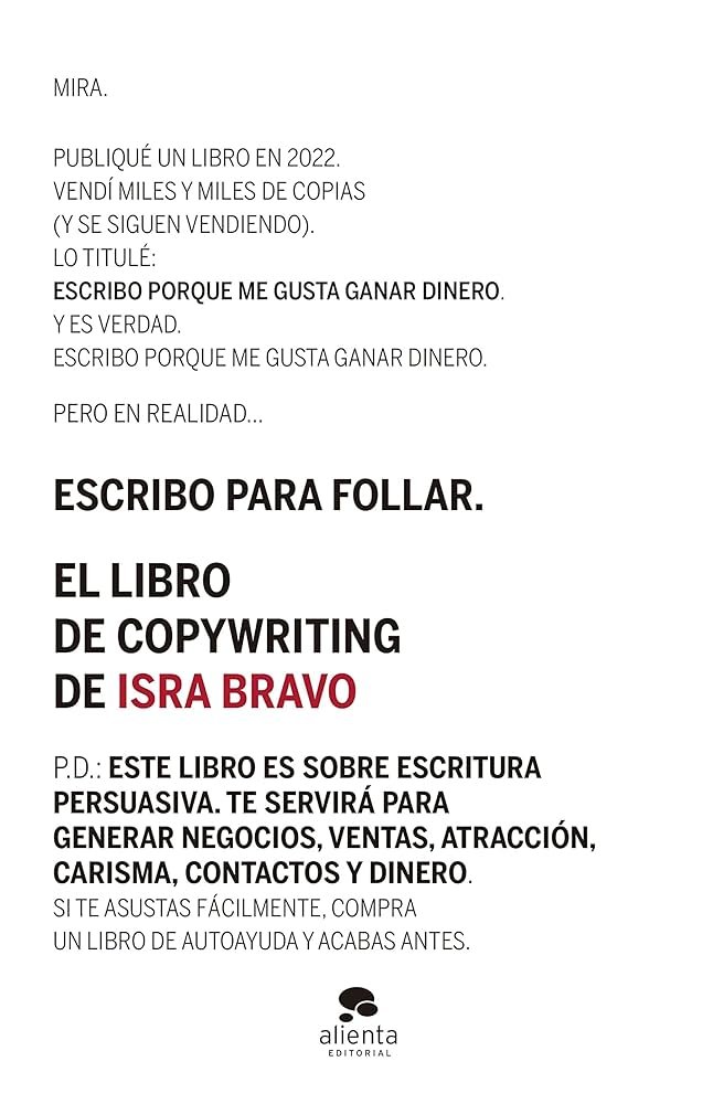 Isra Bravo ha cambiado el mundo online.

Su mejor libro es “El libro de copywriting”.

Aquí sus 20 ideas clave:

1. Hay que hacerse el tonto ante los expertos. 

2. Esta estrategia sirve para filtrar a quienes quieren aprovecharse de ti en lugar de ayudarte.

3. Al hacerse el