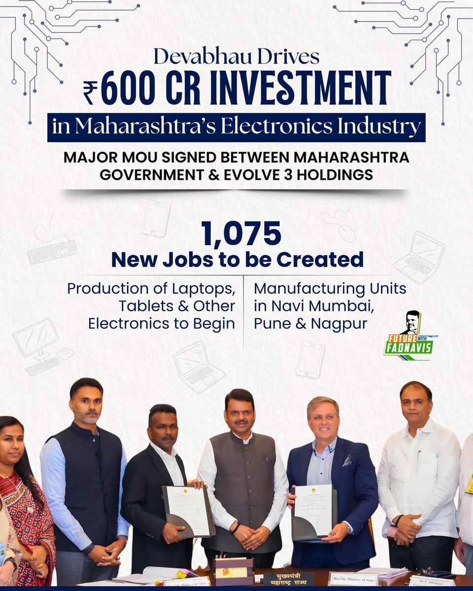 Devabhau accelerates Maharashtra’s electronics revolution with a ₹600 crore investment boost.

A landmark MoU between the Maharashtra Government and Evolve 3 Holdings will create 1,075 new jobs and kickstart production of laptops, tablets and advanced electronics.

New