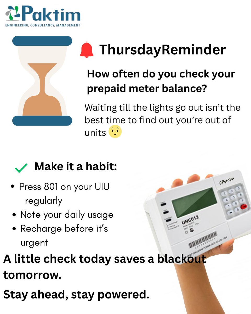 PaktimEnergy's tweet photo. 🔔 Thursday Reminder

When last did you check your prepaid meter balance? 👀

Don’t wait for sudden blackout to remind you 😅

Press 801.
Track your usage.
Recharge on time.
Stay ahead. Stay powered. ⚡
#ThursdayReminder #StayPowered #PaktimEnergy https://t.co/iYXb0qN7jg