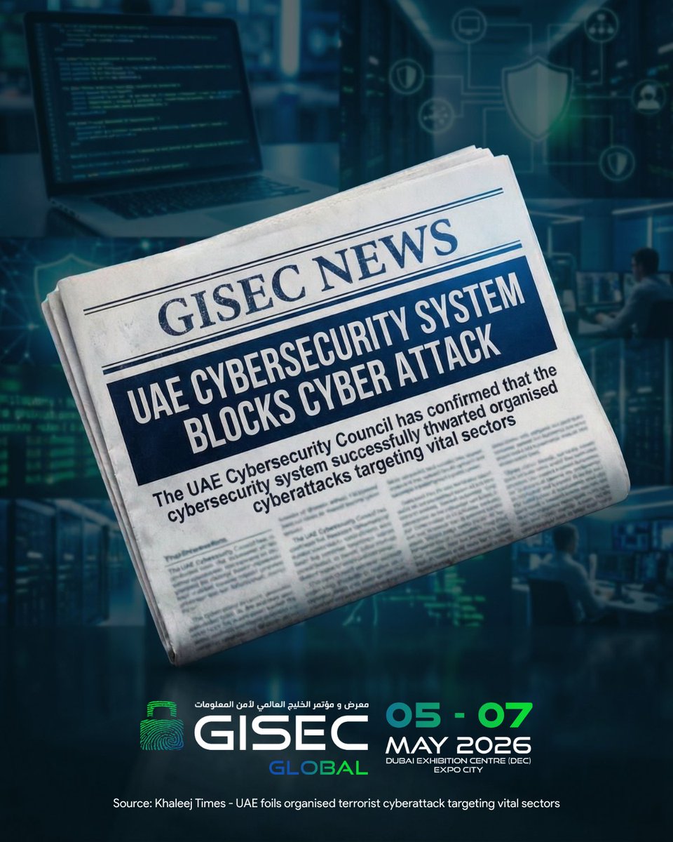 GISECGlobal's tweet photo. The UAE stands firm against cyber threats.
The UAE Cybersecurity Council recently confirmed the successful thwarting of organized cyberattacks targeting vital sectors. 

📅 5 – 7 May 2026
📍 Dubai Exhibition Centre, Expo City
🚨 Register now: https://t.co/bjRBvQZxhQ https://t.co/3q4Pvlf228
