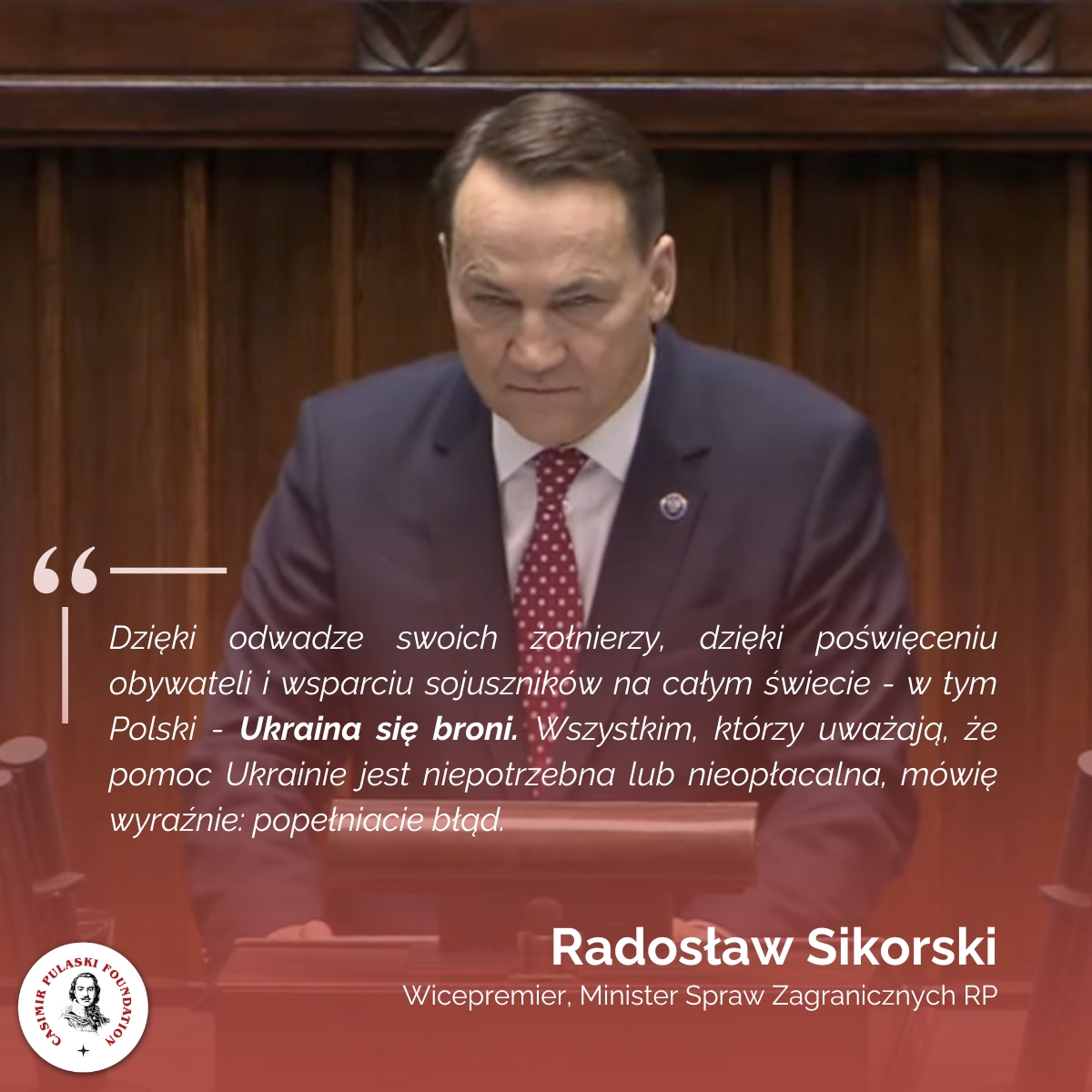 FundPulaskiego's tweet image. Wicepremier i Minister Spraw Zagranicznych @sikorskiradek w Sejmie RP, w ramach corocznego #exposeMSZ, podkreślił znaczenie odporności Ukrainy w obliczu rosyjskiej agresji oraz jednoznacznie odrzucił narrację kwestionującą sens dalszego wsparcia tego kraju.  Ta logika wpisuje się