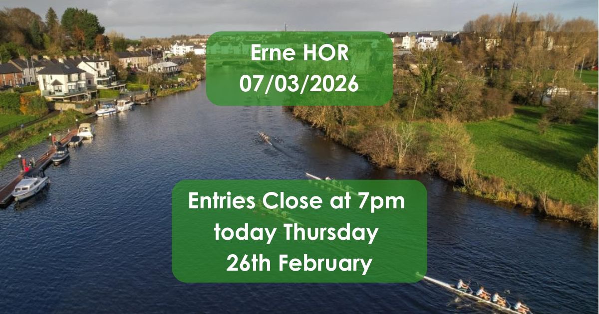 RowingIreland's tweet photo. Reminder that entries close today, 26th February, for Erne Head of the River, 7th March 2026!

#wearerowingireland #GreenBlades https://t.co/Ynl5u7BEMO