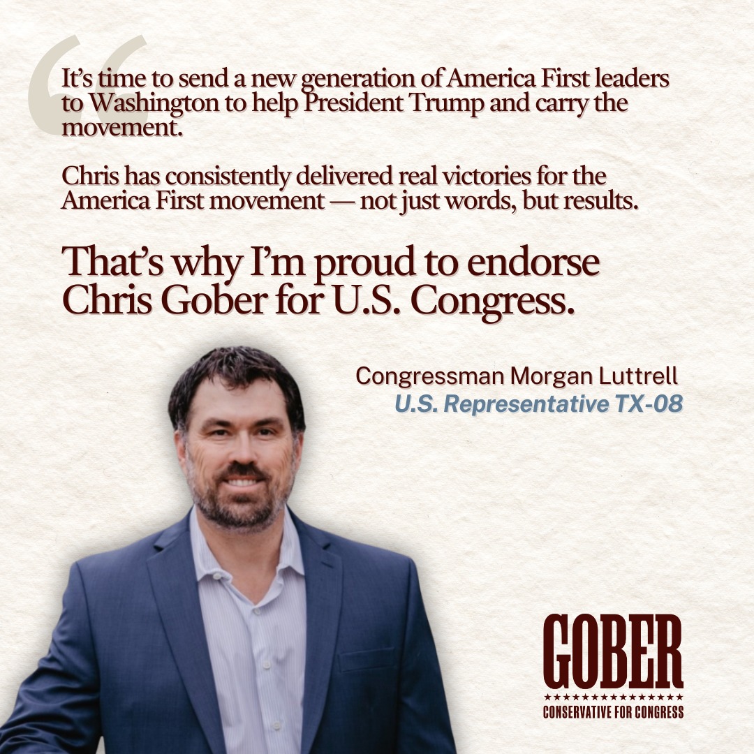 ChrisKGober's tweet photo. I am honored to have the endorsement of my friend, Congressman Morgan Luttrell, as I run to be the next Congressman for TX-10.

To Congressman Luttrell - and to the hardworking people of San Jacinto, Polk, and Walker counties whom he has served so honorably - I make this promise: I will fight tirelessly for you and for the values that make rural Texas strong.

As part of a new generation of America First leadership, we must secure our border, lower the cost of living, and protect our precious Texas resources. America First means Texas First. If you want to do business in Texas, you must respect Texans, respect our land and resources, and leave our communities better than you found them.