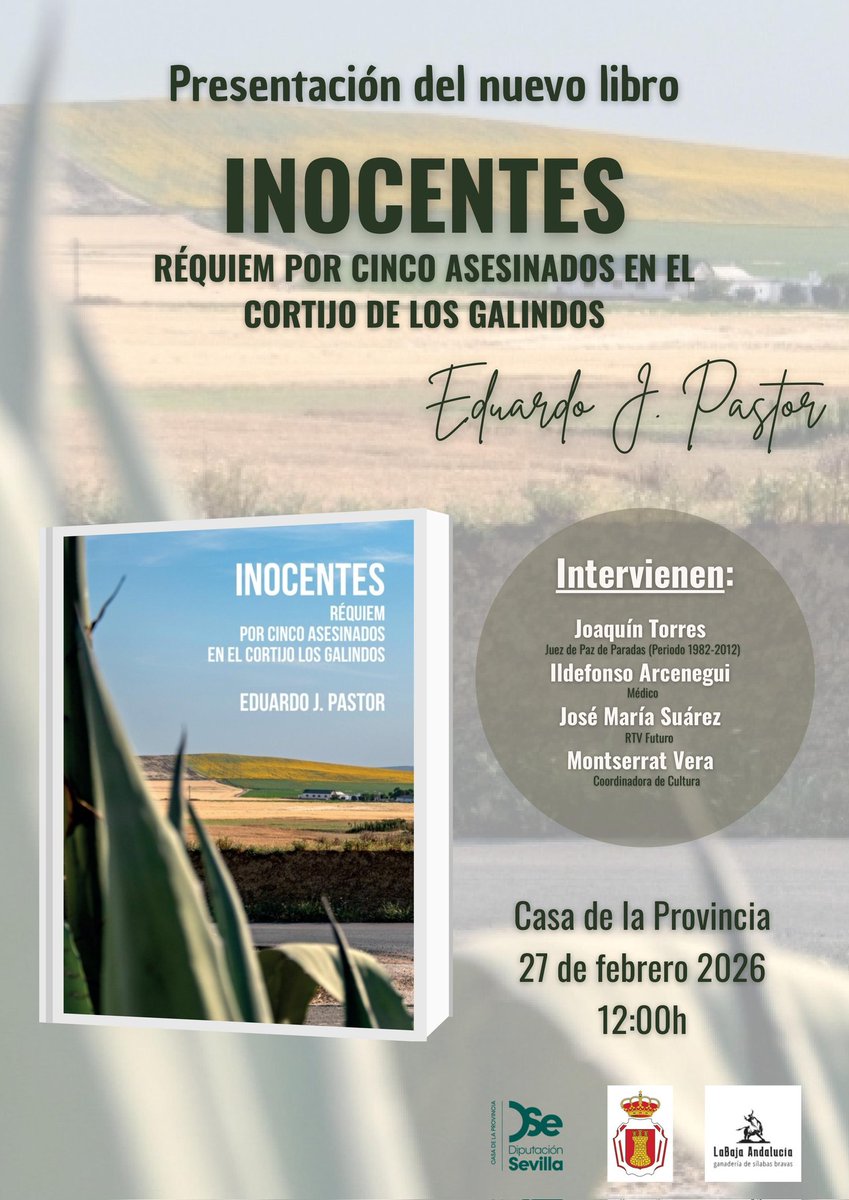 La Casa de la Provincia de Sevilla acogerá mañana viernes 27 de febrero a las 12 de la mañana, la presentación del libro "Inocentes. Réquiem por cinco asesinados en el Cortijo de los Galindos" del escritor paradeño Eduardo J. Pastor (editado por LaBaja Andalucía).