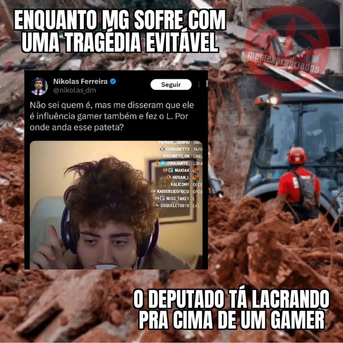 Minas Gerais passando sufoco e o deputado de lá chamado Nikolas Ferreira passando o dia no X atacando streamer