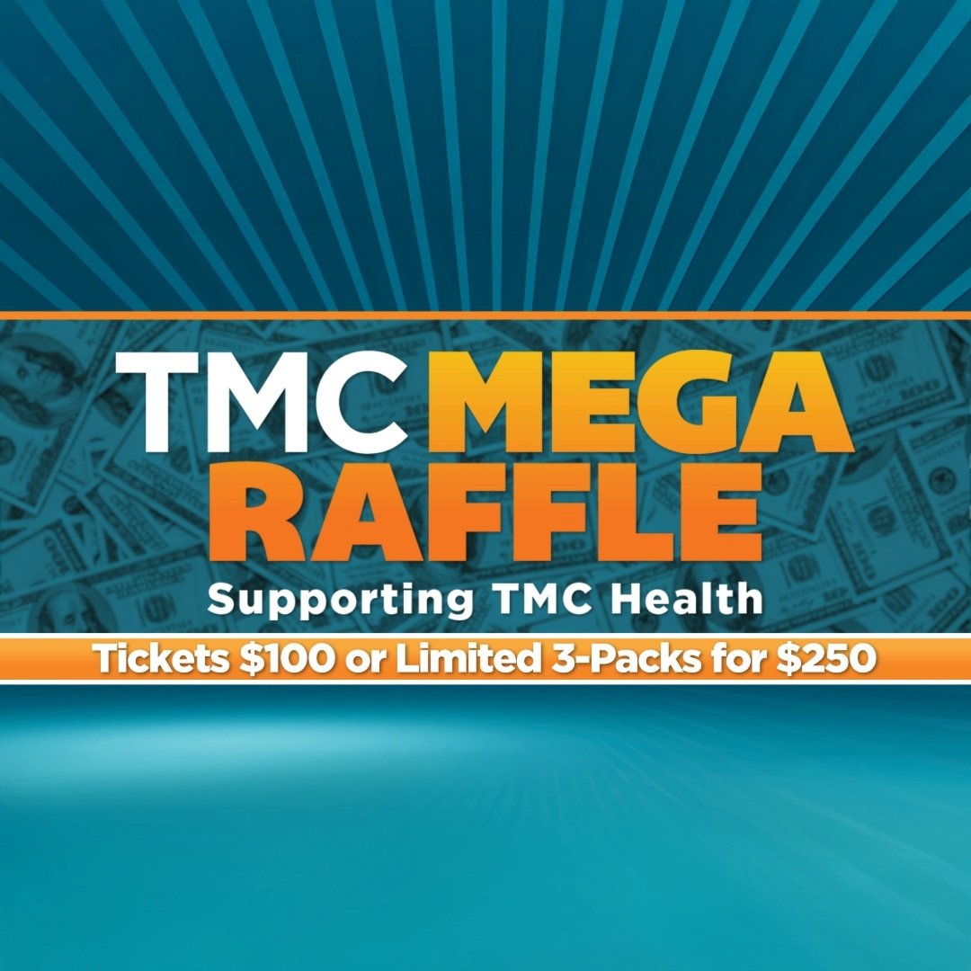 TMC Mega Raffle is back! Early Bird Prizes – win a new Lexus SUV + $30,000  or an Alaskan Cruise for two + $30,000

Enter the raffle, then take your chance at the 50/50 jackpot which reached over 1 million dollars last year

Go to TMCmegaraffle.org, or call 1-800-395-8805