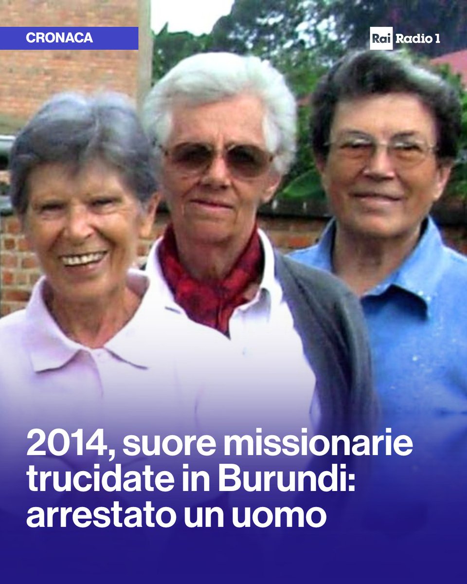 Radio1Rai's tweet image. 🔵#Parma Arrestato un uomo coinvolto nell'uccisione di 3 missionarie, avvenuta in Burundi nel 2014. Le anziane #suore (Olga, Lucia e Bernardetta) furono brutalmente assassinate a Bujumbura. La loro missione fu assaltata 2 volte in meno di 48 ore; sui corpi segni di violenza.