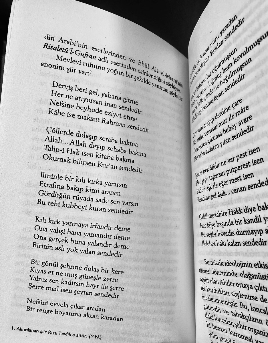 “Derviş beri gel, yabana gitme
Her ne arıyorsan inan sendedir
Nefsine beyhude eziyet etme
Kabe ise maksut Rahman sendedir”
(Rıza Tevfik)