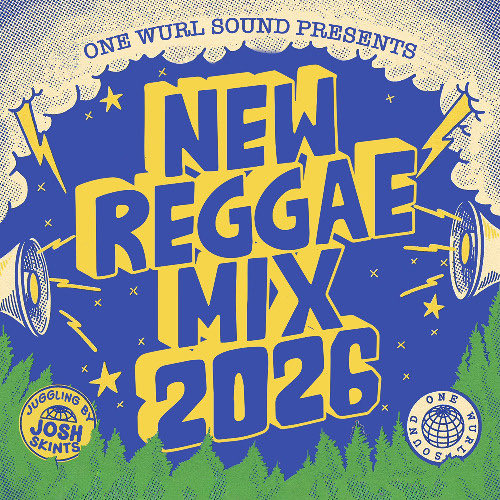 🎧 Mixtape of the Month 2月！ NEW REGGAE MIX 2026 / ONE WURL SOUND