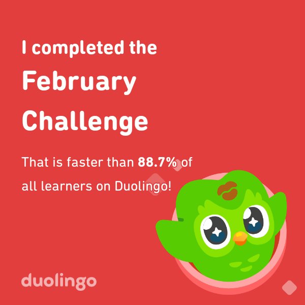adindarisaaa's tweet photo. I completed the February challenge faster than 88.7% of all learners on Duolingo! https://t.co/YhHnEIK09k