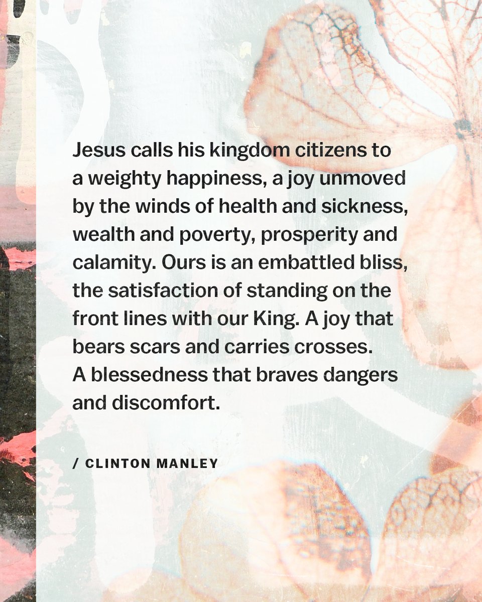 desiringGod's tweet photo. In the Beatitudes, King Jesus calls us into all joy.

To be happy, according to our King, is to live the good life and experience the emotions that accompany it — in spite of being embattled, poor, and persecuted. He deems those who follow him to be among the happy few.

Read “The Beatitudes: Our King’s Call to All Joy” by Clinton Manley.