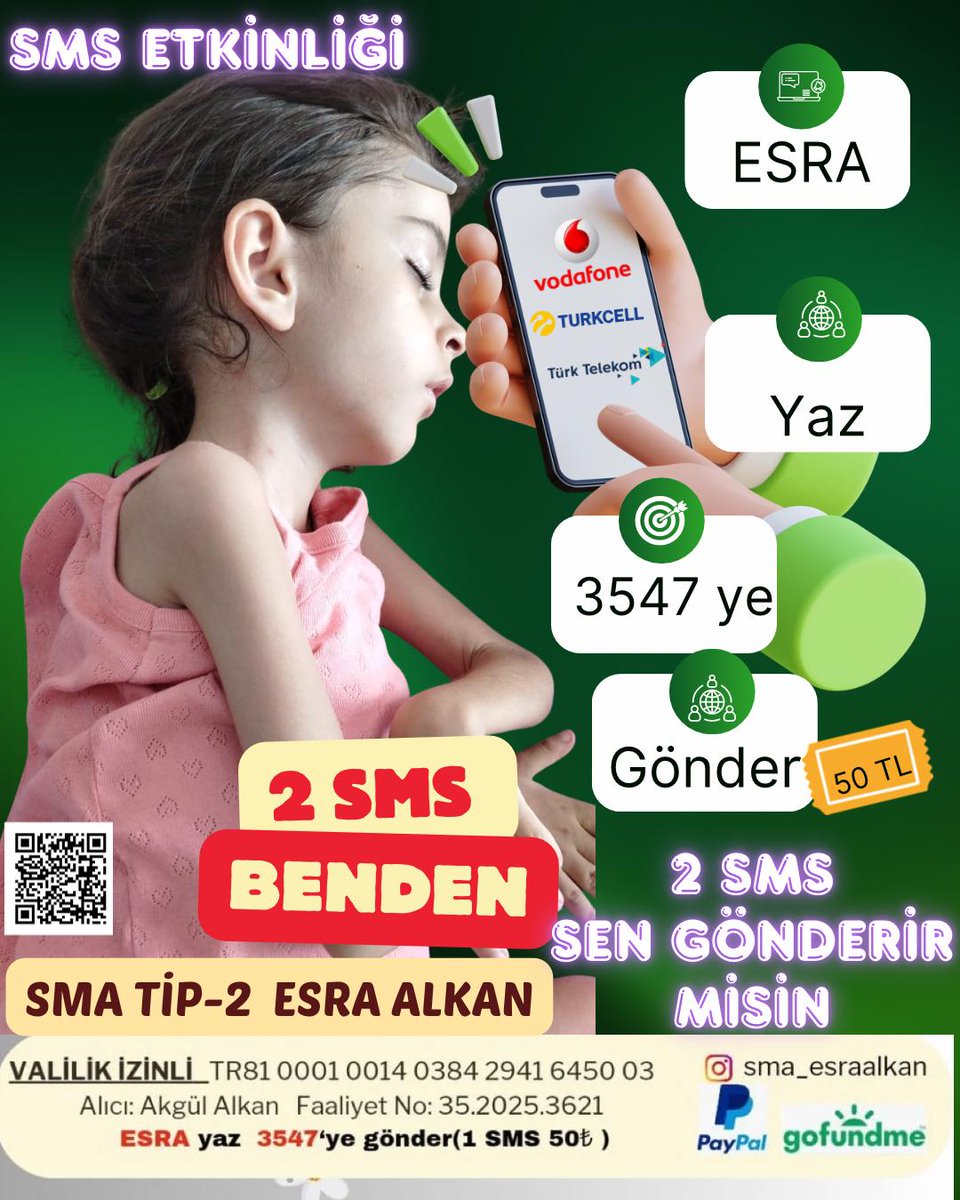 “ESRA” yaz 3547’ye gönder. 
💌 Biz bir iyilik zinciri başlattık:
“Ben 2 SMS attım, sen de 2 SMS atar mısın?”
#JUVEvGS  #KademeKesinÇözüm #SMA #EsramızınYüzüGülsün
 #NiceYıllaraReis Recep Tayyip Erdoğan #Gold 
#Silver 
 #Perşembe
 #HocalıKatliamı
Belki 100 TL bizim için küçük bir