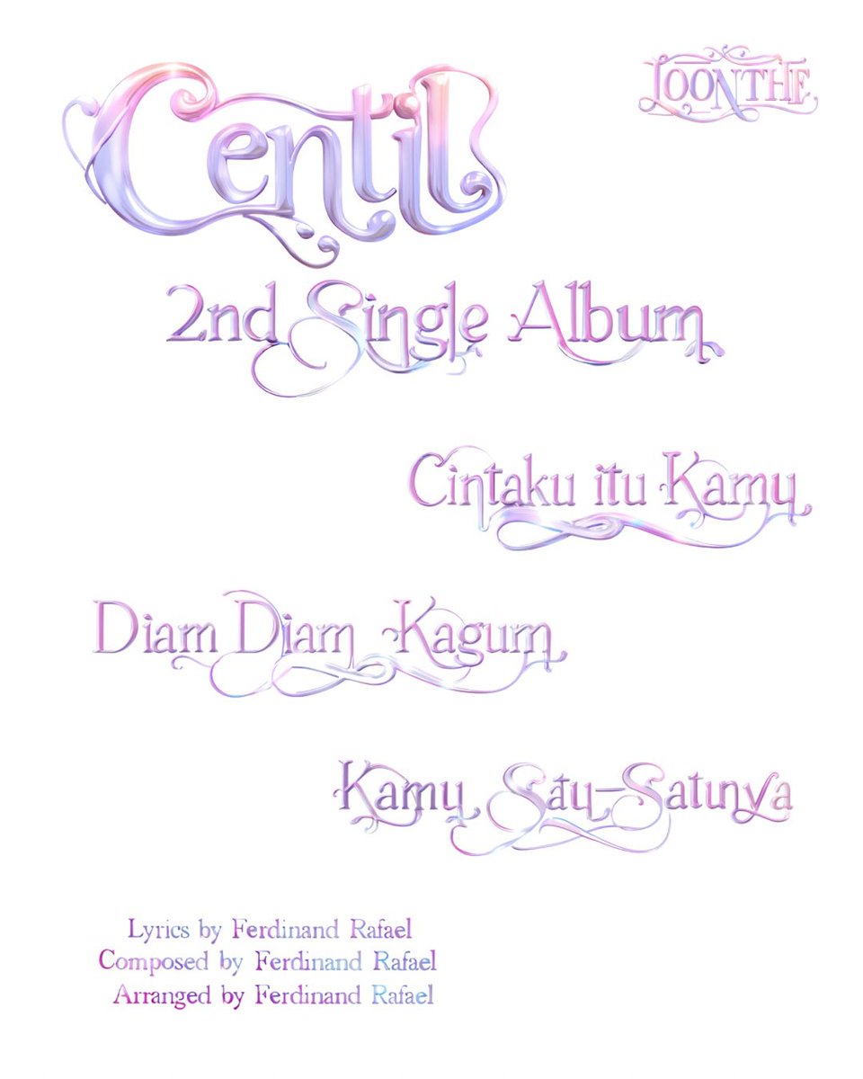 LOONTHE 
2nd Single Album

TRACK LIST

07.03.2026 SATURDAY 
7PM (WIB) | 9PM (KST) | 8AM (ET)

#LOONTHE #CintakuituKamu #Centil
#LOONTHE_CintakuituKamu
#LOONTHE_Centil