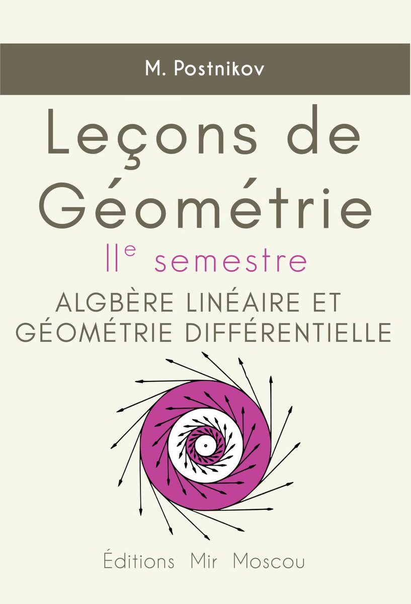 MirTitles's tweet photo. Leçons De #Géométrie IIe Semestre #Algèbre #Linéaire Et Géométrie #Différentielle - M. Postnikov
Espaces vectoriels, #tenseur Fonctionnelles multilinéaires #Hypersurfaces #opérateurs
https://t.co/503PGHiNRW https://t.co/y0ELtLBUiq