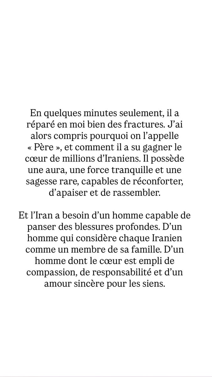 femmeazadi's tweet photo. برای کسانی که ایرانی نیستند، درکِ آنچه شاهزاده رضا پهلوی برای ملت ایران نمایندگی می‌کند، اغلب دشوار است. این موضوع نه از سر نوستالژی است، نه حاصل شست‌وشوی فکری، و نه وابسته به یک ایدئولوژی خاص.

شاهزاده رضا پهلوی پیش از هر چیز نماد وحدت است؛ رهبری آرامش‌بخش که ملتی زخم‌خورده می‌تواند به او اعتماد کند، و حاملِ طرحی سنجیده، ساختارمند و صادقانه برای رساندن ایران به دموکراسی، کرامت انسانی و شکوفایی.

برخلاف نگاه شرق‌شناسانه و پدرسالارانه‌ای که اغلب در غرب رواج دارد، ایرانیان عمیقاً خاندان پهلوی را دوست دارند. این دلبستگی نه ساده‌لوحانه است و نه کورکورانه؛ بلکه ریشه در حافظه جمعی، تاریخ، و امیدی آگاهانه دارد.

فراتر از همه، شاهزاده اغلب «پدر» خوانده می‌شود؛ نه از سر اطاعت یا شخصیت‌پرستی، بلکه به این دلیل که تجسم آن چهره پدرانه‌ای است که انسان را سر پا نگه می‌دارد، از فروپاشی بازمی‌دارد، امید را زنده نگه می‌دارد و نیروی مبارزه را حتی زمانی که همه‌چیز از دست‌رفته به نظر می‌رسد، بازمی‌آفریند.

کافی است به نگاه ایرانیان هنگامی که او را می‌بینند بنگرید؛ نگاهی تکان‌دهنده، سرشار از عشق، اعتماد و قدردانی. من همین نگاه را، با همان بار عاطفی، در چشمان ابنوس شالمانی دیدم زمانی که او را ملاقات کرد. او در مقاله‌ای که در لو پوئن منتشر شد، با دقت و عمقی کم‌نظیر توصیف می‌کند که قلب‌های ما در حضور او چه احساسی را تجربه می‌کنند.

در دیدار ما در روز سه‌شنبه، او زمان گذاشت تا به ما نیرو ببخشد و از نظر روحی پشتمان باشد. او می‌داند قلب من چه رنجی را تحمل می‌کند. می‌داند معنای روبه‌رو شدن با حملات بی‌وقفه از هر سو چیست. او ناامیدیِ جنگیدنِ بی‌امان، همراه با این احساس دردناک که گویی صدای انسان به گوش جهان نمی‌رسد، را به‌خوبی می‌شناسد. این را می‌داند، زیرا خود او این رنج را در مقیاسی به‌مراتب بزرگ‌تر، به مدت چهل‌وپنج سال، زیسته است.

پس از خروج از آن دیدار، احساس سبکی می‌کردم. بخشی از خشمم فرو ریخته بود؛ خشمی که بیهوده متوجه کسانی شده بود که شایسته‌اش نبودند و ما را از اصلِ هدف دور می‌کردند. دریافتم که مبارزه‌ای که ما پیش می‌بریم، به‌مراتب بزرگ‌تر از حملات برخی فمینیست‌های افراطی چپ، بزرگ‌تر از تحریف و اطلاعات نادرست بسیاری از رسانه‌ها، بزرگ‌تر از توهین‌ها و تهدیدهای اراذل اسلام‌گرا در فرانسه، و نیز بزرگ‌تر از تلاش‌های نومیدانه چپ رادیکال ایرانی و سازمان مجاهدین خلق ایران برای منحرف کردن انقلابِ شیر و خورشید ما از ماهیت اصیل و مشروعیت تاریخی‌اش است.

در عرض چند دقیقه، او بسیاری از زخم‌های درونم را التیام بخشید. آن‌جا بود که فهمیدم چرا او را «پدر» می‌نامند و چگونه توانسته دلِ میلیون‌ها ایرانی را به دست آورد. او دارای کاریزما، نیرویی آرام و خردی ژرف است؛ ویژگی‌هایی که تسکین می‌دهند، آرام می‌کنند و به هم پیوند می‌زنند.

و ایران به مردی نیاز دارد که بتواند زخم‌های عمیق را مرهم بگذارد؛ مردی که هر ایرانی را همچون عضوی از خانواده خود بداند؛ مردی که قلبش سرشار از شفقت، مسئولیت‌پذیری و عشقی صادقانه به مردم خویش باشد.