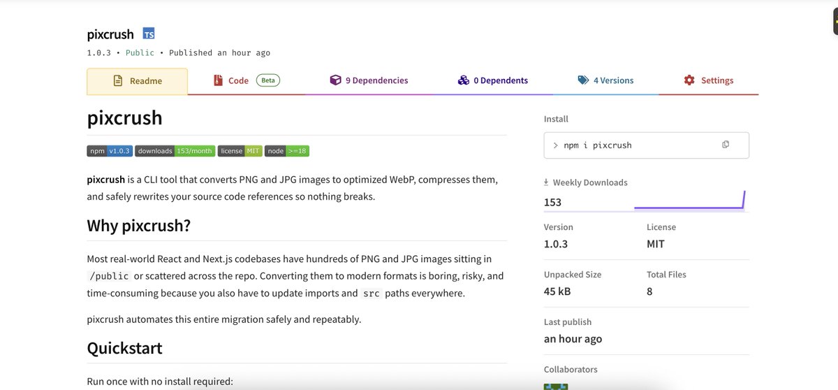 _karishma10's tweet photo. Why do devs still ship raw PNGs in 2026 😭   

been cleaning up codebases for 4 years and its ALWAYS the same thing: giant images, no webp, lighthouse having a breakdown  and then you have to fix it manually.    

so i just built a tool that does it in one command:  
npx pixcrush .    

converts everything to webp and updates your imports automatically.    

npm: https://t.co/IxnxNl1i2L
Github: https://t.co/7TsTDpiNuI