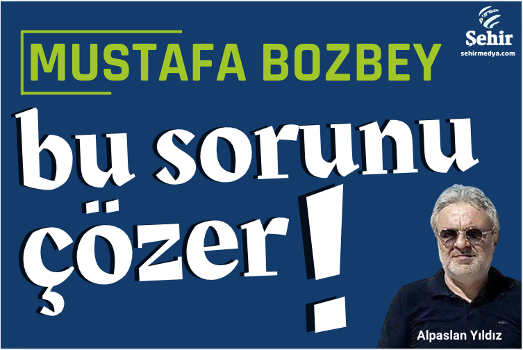 Mustafa Bozbey bu sorunu çözer!

sehirmedya.com/yazarlar/alpas…