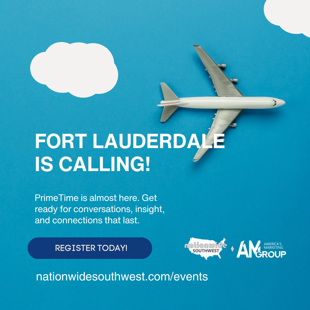 Fort Lauderdale is calling. PrimeTime is almost here. Inspiring moments, fresh ideas, real connections.
Register: nationwidesouthwest.com/events | 972.650.0770