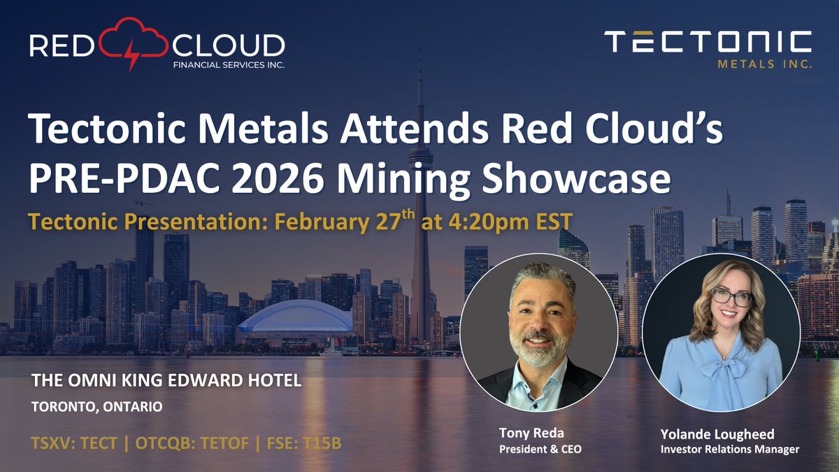 TectonicMetals's tweet photo. Tectonic Metals is pleased to participate in Red Cloud's PRE-PDAC 2026 Mining Showcase in Toronto today and tomorrow.
 
🎤 Join President & CEO Tony Reda on Friday, February 27 at 4:20 PM in the Sovereign Room, as he highlights the company’s recently upsized $80M financing, strong results from the 2025 drill program, and 2026 momentum.
 
We look forward to connecting with investors, analysts, and industry peers throughout the showcase.