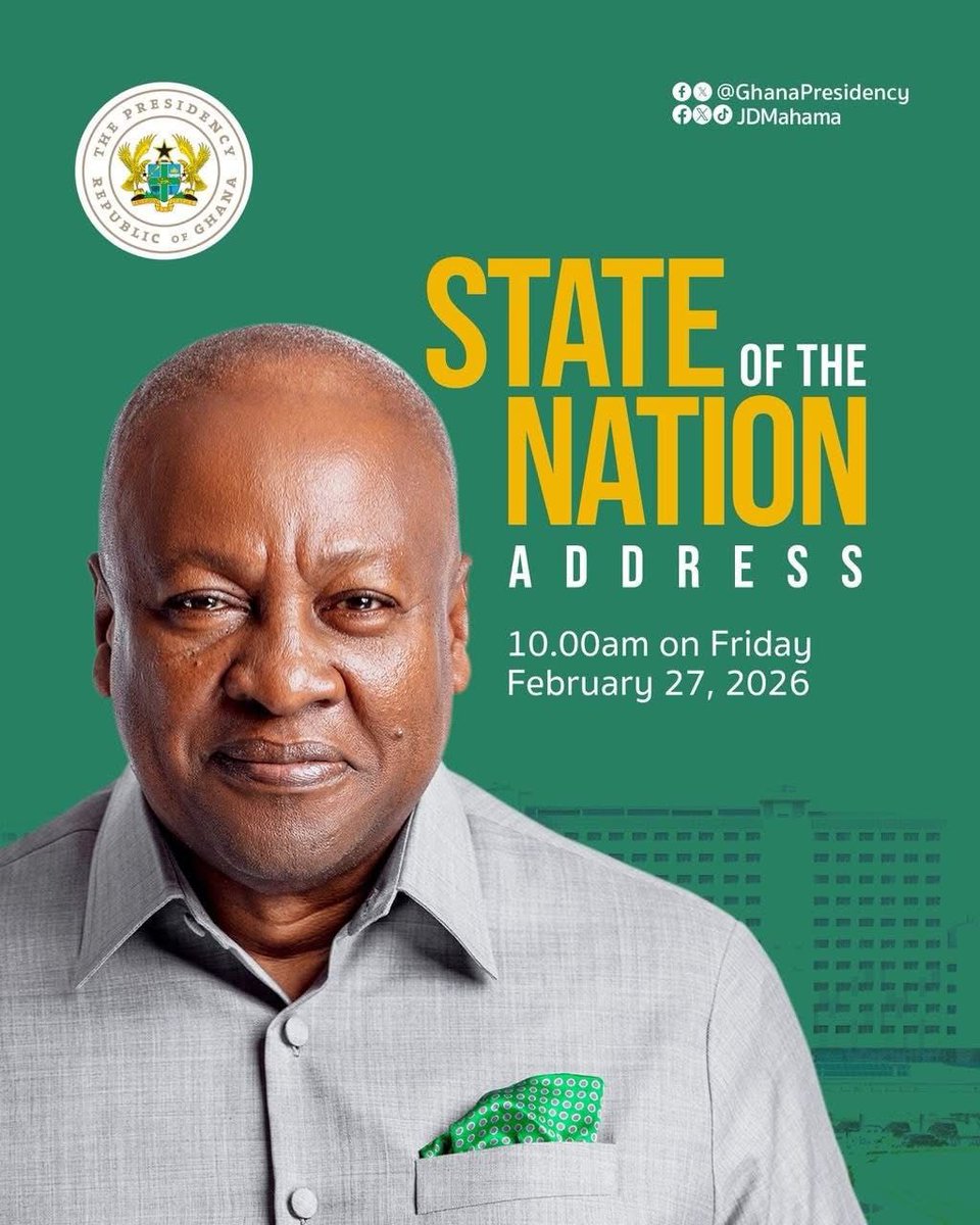 President John Dramani Mahama will deliver the State of the Nation Address on Friday, 27th February 2026 at 10:00am.

#SONA2026
#MahamaThePresident