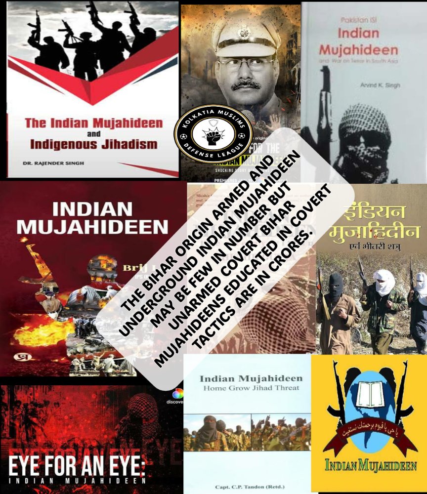 KolkataMuslims's tweet photo. THE BIHAR ORIGIN ARMED AND UNDERGROUND INDIAN MUJAHIDEEN MAY BE FEW IN NUMBER BUT UNARMED COVERT BIHAR MUJAHIDEENS EDUCATED IN COVERT TACTICS ARE IN CRORES. @BJP4India @BJP4Bengal @MamataOfficial @SuvenduWB https://t.co/guxyDkrdry