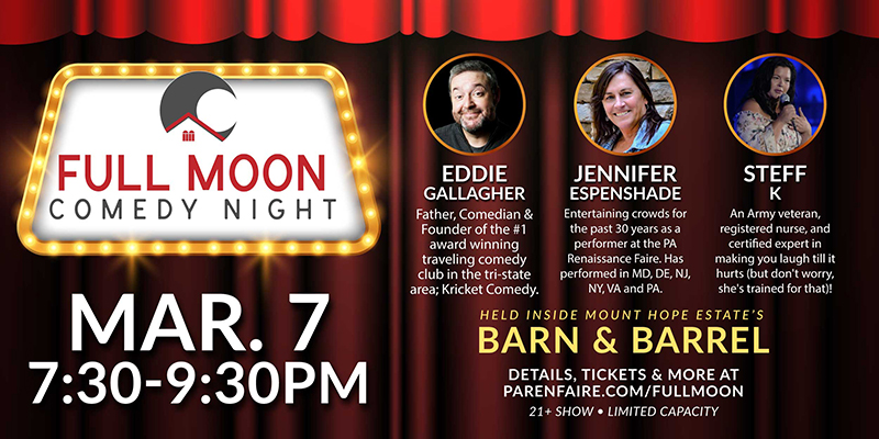 Saturday, March 7
Full Moon Comedy Night at the Barn &amp; Barrel
Laugh away the winter doldrums! Three comedians will take the stage for an evening you won’t forget. Ages 21+ only. Admission $20, online only and in advance. Comedian bios, Tickets and more at parenfaire.com/fullmoon.html
