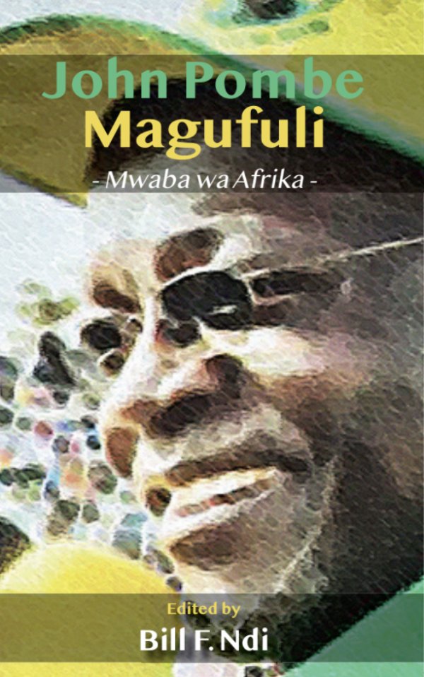 langaa_rpcig's tweet photo. #BOOK John Pombe Magufuli: Mwaba wa Afrika edited by Bill F. Ndi 
https://t.co/P5kp8HBtyp 
#AfricanStudies #SocialSciences https://t.co/av9I81oufy