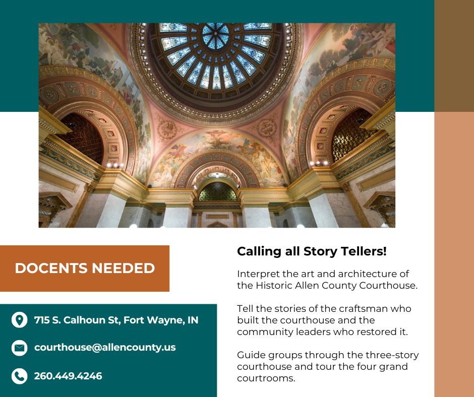 Step into history by joining the select group of docents at the Allen County Courthouse. Training begins in March!
.
Call or email for more information or to sign up: 260-449-4246, courthouse@allencounty.us.