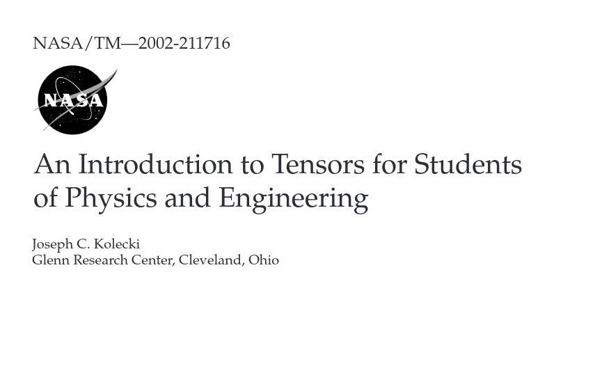 NASA's "An Introduction to Tensors for Students of Physics and Engineering"  

grc.nasa.gov/www/k-12/Numbe…