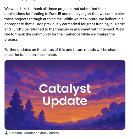 jiaozibullish's tweet photo. Project Catalyst 基金将暂停。

Catalyst是 Cardano 生态中的社区创新基金，由社区投票决定财库资金如何分配。

原计划中的第15轮基金和第16轮基金将不会按原提案形式继续推进。

为这两轮预留的 ADA 将退回财库。

后续轮次的具体结构，将在治理交接完成后再对外公布。

IOG 与 Cardano 基金会达成一致，Catalyst 的运营与管理职责将逐步由基金会接手，目前过渡工作已经启动。

从当前状态来看，Catalyst 处于暂停新一轮资助、维护既有项目的阶段。

申请新项目的入口暂时关闭，重点放在已承诺项目的履约和管理交接上。

Catalyst 长期以来是 Cardano 生态中较为重要的社区拨款渠道，同时也伴随着效率，项目质量，投票集中度等争议。

----------------------------------------------

在市场环境较好时，资金规模扩大，问题不那么显性；进入熊市后，ADA 价格回落，预算约束增强，资金使用效率和透明度自然成为讨论焦点。

当前阶段，IOG 的资源明显更多投入在研发与性能提升方向， Catalyst恐怕不是他们的工作重点。

整体来看，Catalyst 正在经历调整期。

未来是否恢复将取决于市场周期、财库状况以及新的管理模型设计。