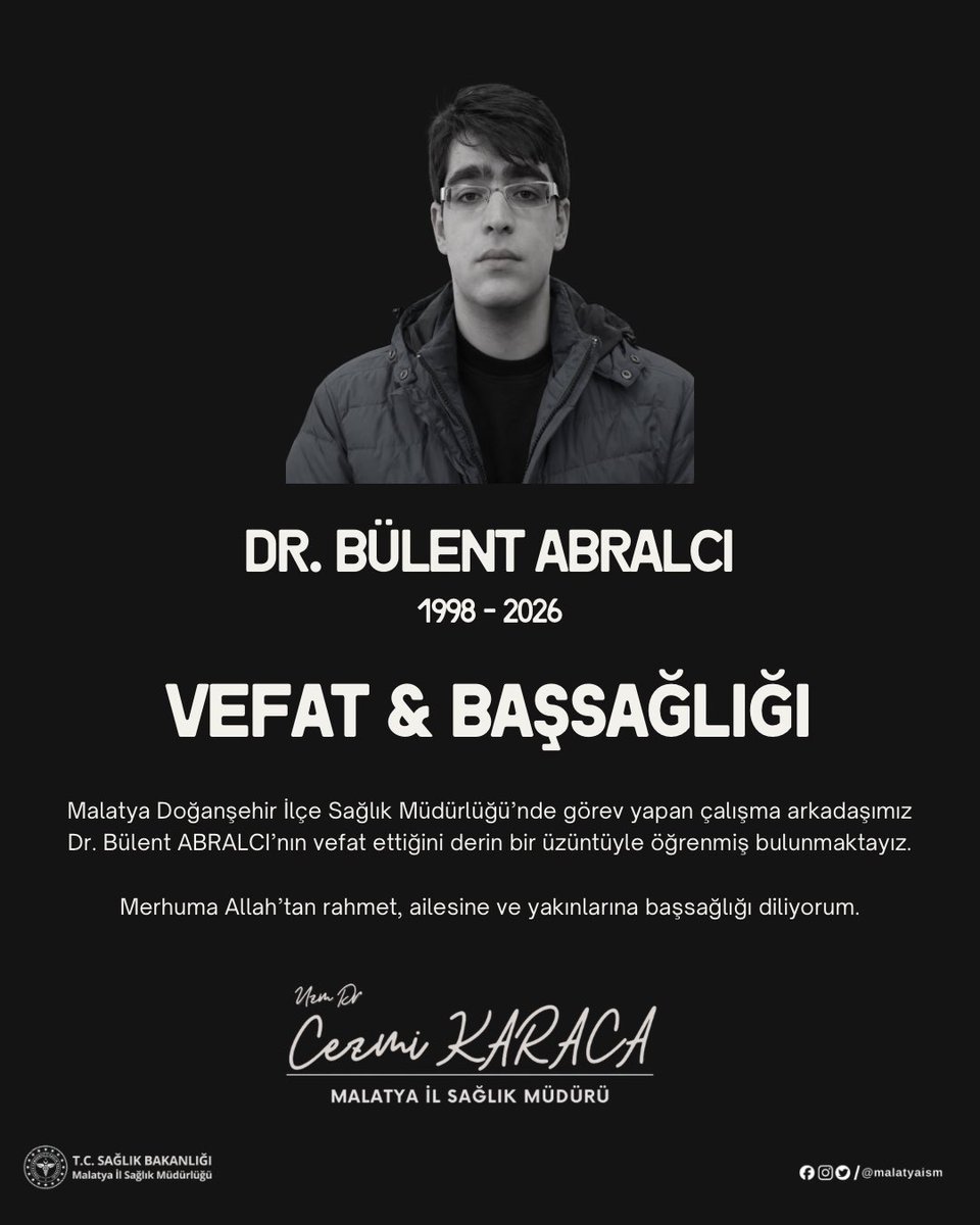 Malatya Doğanşehir İlçe Sağlık Müdürlüğü’nde görev yapan çalışma arkadaşımız
Dr. Bülent ABRALCI’nın vefat ettiğini derin bir üzüntüyle öğrenmiş bulunmaktayız.

Merhuma Allah’tan rahmet, ailesine ve yakınlarına başsağlığı diliyorum.

Uzm.Dr. Cezmi KARACA
Malatya İl Sağlık Müdürü