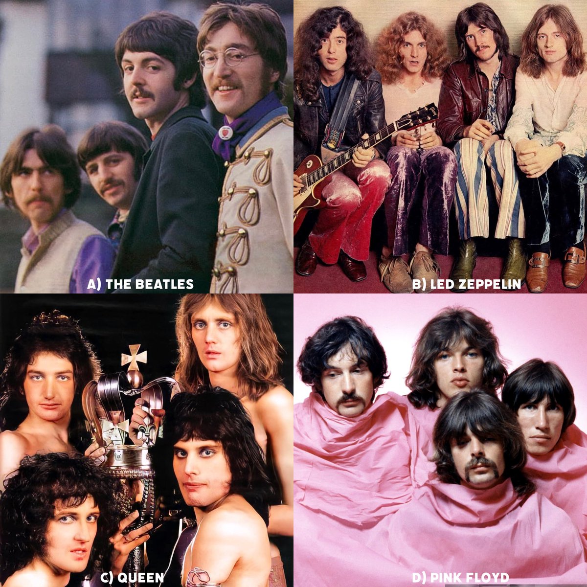 Who’s the worst band here?

A) The Beatles
B) Led Zeppelin
C) Queen
D) Pink Floyd