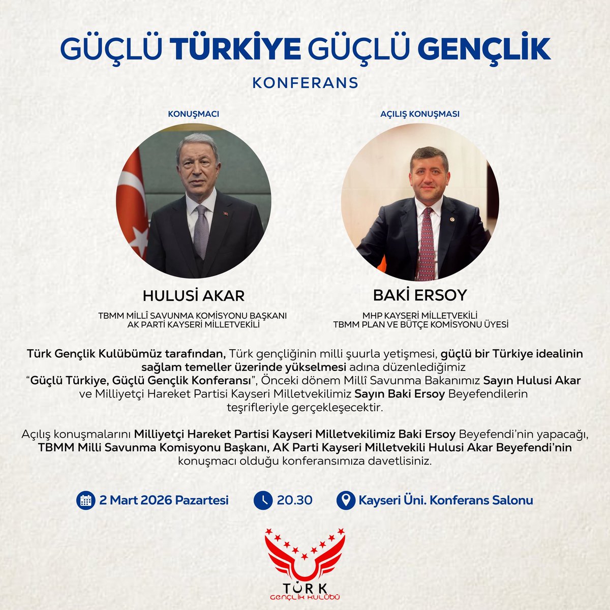 Güçlü bir Türkiye’nin temeli, milli şuurla yetişmiş güçlü bir gençliktir. 🇹🇷

Türk Gençlik Kulübümüzün gerçekleştirdiği “Güçlü Türkiye, Güçlü Gençlik” Konferansı; TBMM Milli Savunma Komisyonu Başkanı, AK Parti Kayseri Milletvekili Sayın Hulusi Akar’ın teşrifleri ve MHP Kayseri