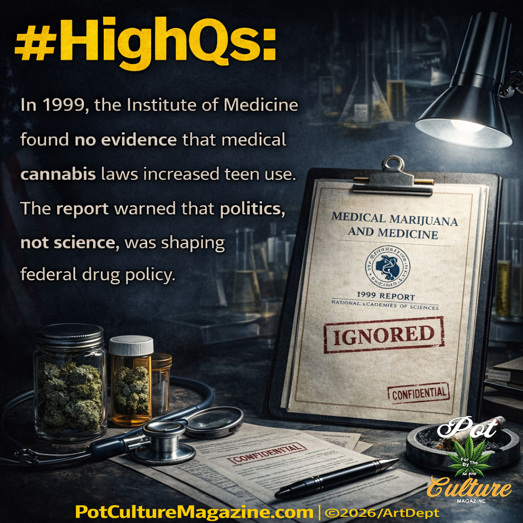 PotCultureMag's tweet photo. #HighQs: In 1999, the Institute of Medicine found no evidence that medical cannabis laws increased teen use. The report warned that politics, not science, was shaping federal drug policy. #PotCultureMagazine #CannabisCulture #TeenUse #Cannabis #Lies #FearMongering #DrugPolicy https://t.co/7Fy9Aoy25P