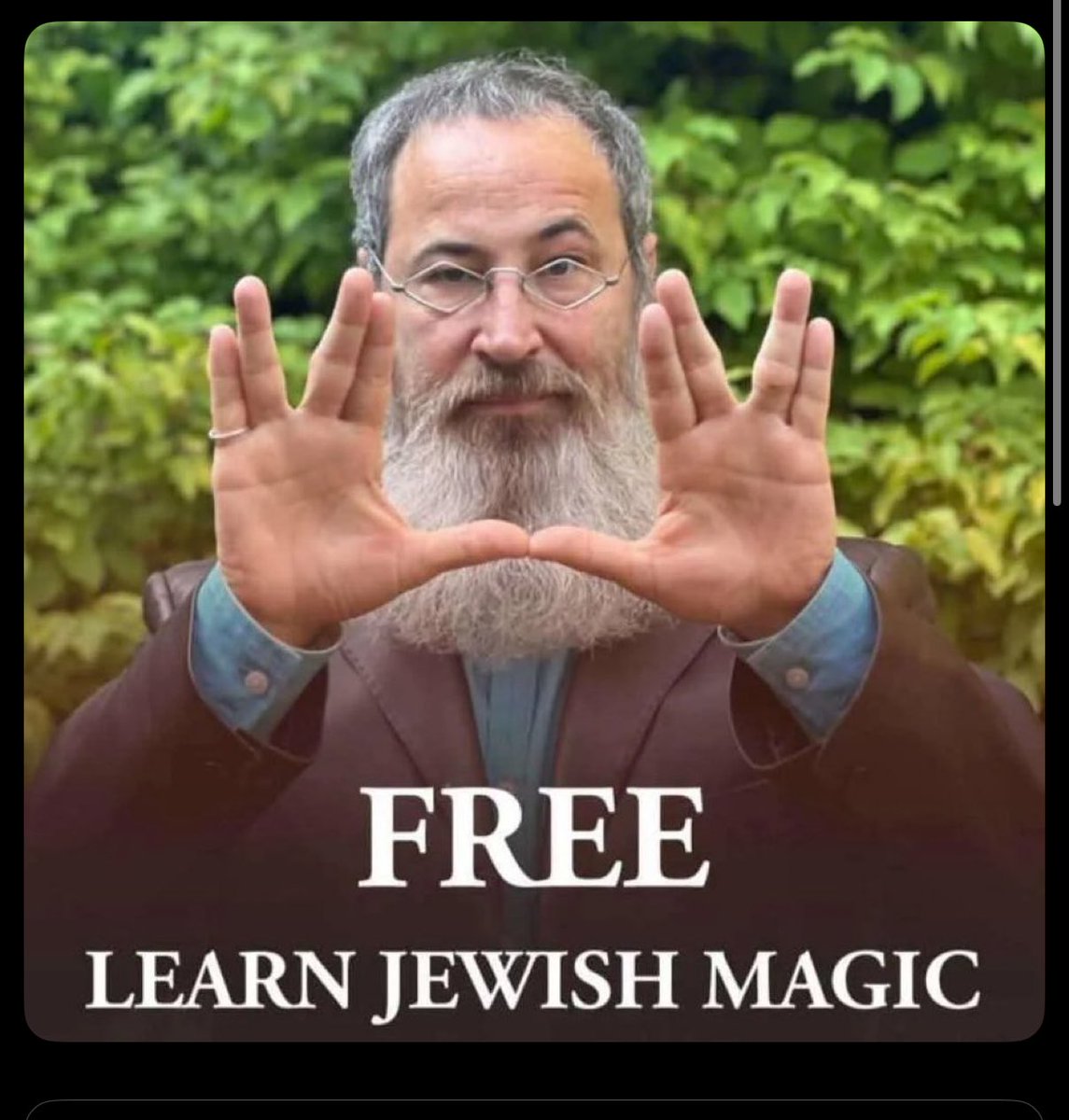 Even if this wasn't free I would pay literally any price to learn Jewish magic. I feel that in the right hands (mine) I could create a second set of Beastie Boys.
