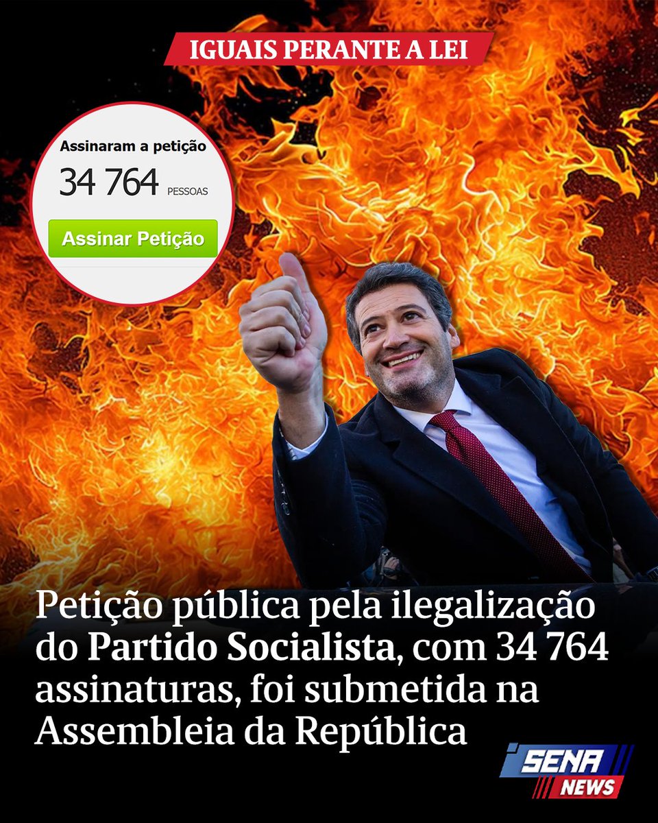Leram aqui primeiro!
#SenaNews: Petição pública pela ilegalização do Partido Socialista, com 34 764 assinaturas, foi submetida na Assembleia da República